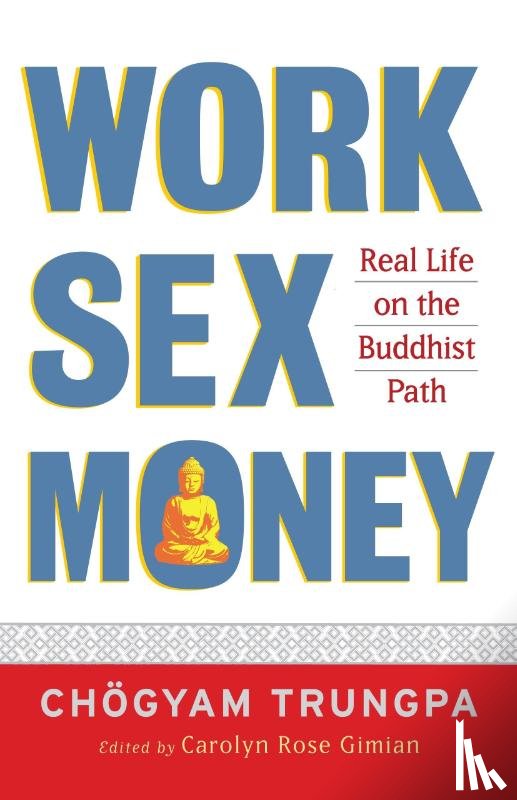 Trungpa, Chogyam - Work, Sex, Money
