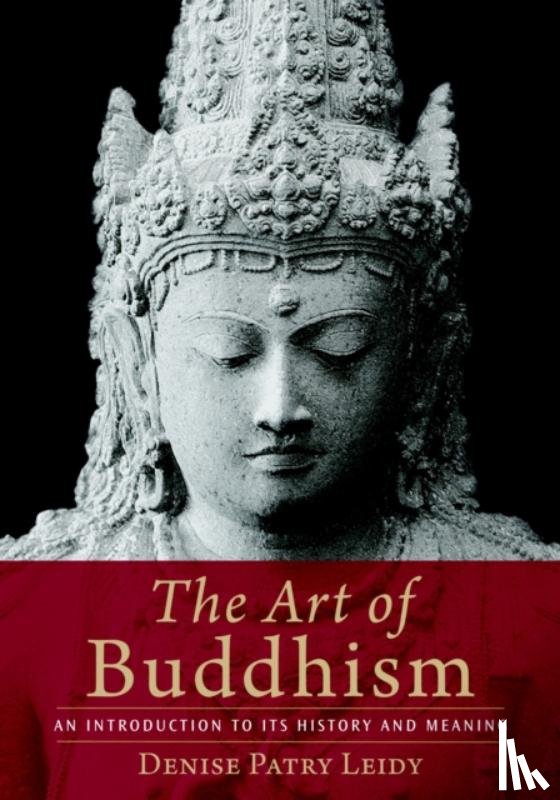 Leidy, Denise Patry - The Art of Buddhism