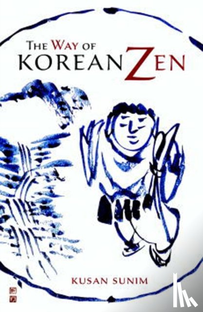 Sunim, Kusan - The Way of Korean Zen