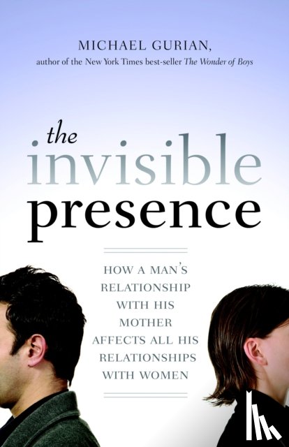 Gurian, Michael - The Invisible Presence
