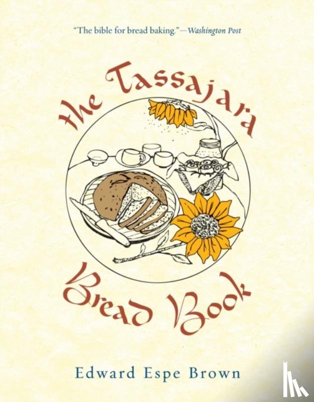 Brown, Edward Espe - The Tassajara Bread Book