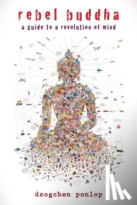 Ponlop, Dzogchen - REBEL BUDDHA