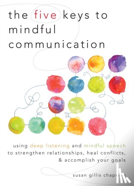 Chapman, Susan Gillis - The Five Keys to Mindful Communication