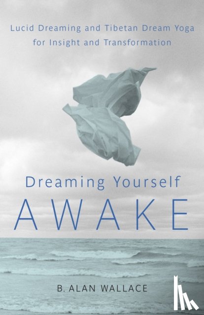 Wallace, B. Alan, Hodel, Brian - Dreaming Yourself Awake