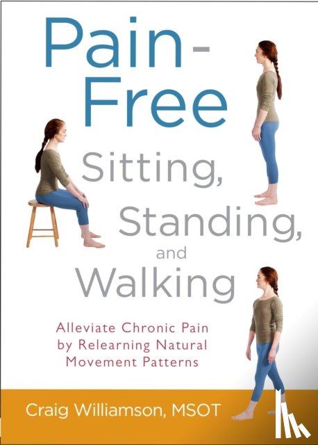 Williamson, Craig - Pain-Free Sitting, Standing, and Walking