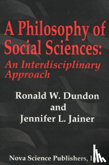 Dundon, Ronald W, Jainer, Jennifer L - Philosophy of Social Sciences