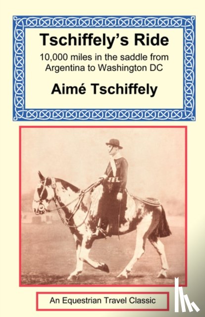 Tschiffely, Aime - Tschiffely's Ride
