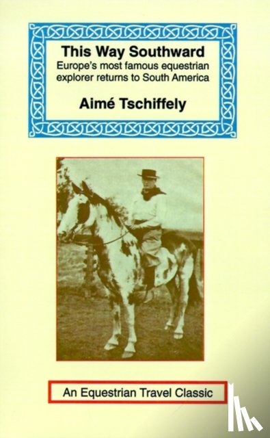 Tschiffely, Aime - This Way Southward
