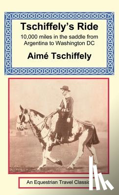 Tschiffely, Aime - Tschiffely's Ride