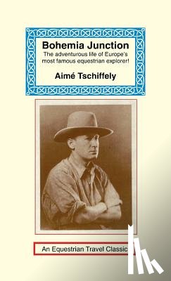 Tschiffely, Aime - Bohemia Junction
