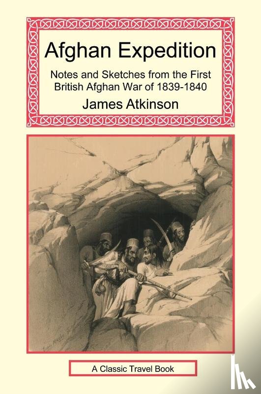Schwarz, Otto - Afghan Expedition - Notes and Sketches from the First British Afghan War of 1839-1840