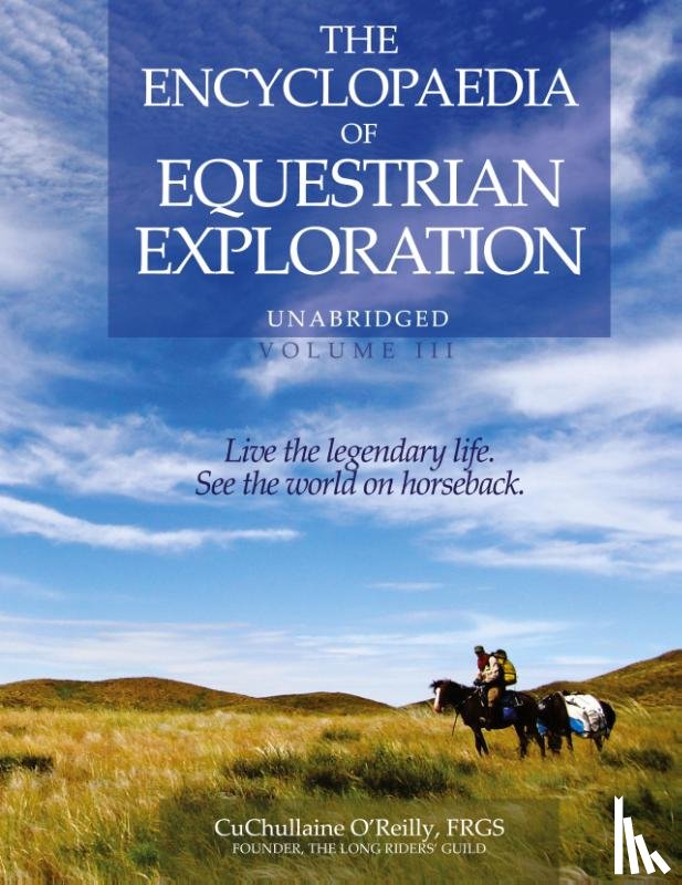 O'Reilly, CuChullaine - The Encyclopaedia of Equestrian Exploration Volume III