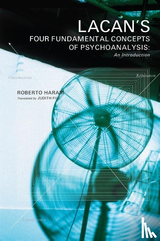 Roberto Harari, Judith Filc - Lacan's Four Fundamental Concepts of Psychoanalysis