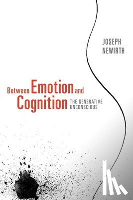 Newirth, Joseph - Between Emotion and Cognition