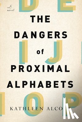 Alcott, Kathleen - The Dangers of Proximal Alphabets