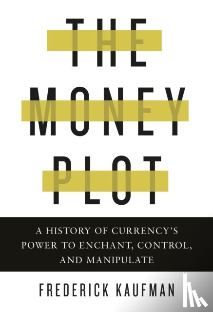 Kaufman, Frederick - The Money Plot