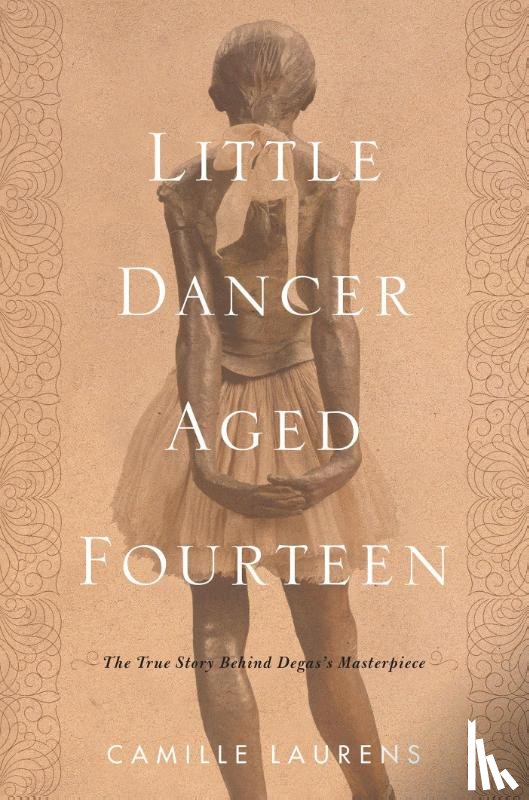 Camille Laurens, Willard Wood - Little Dancer Aged Fourteen