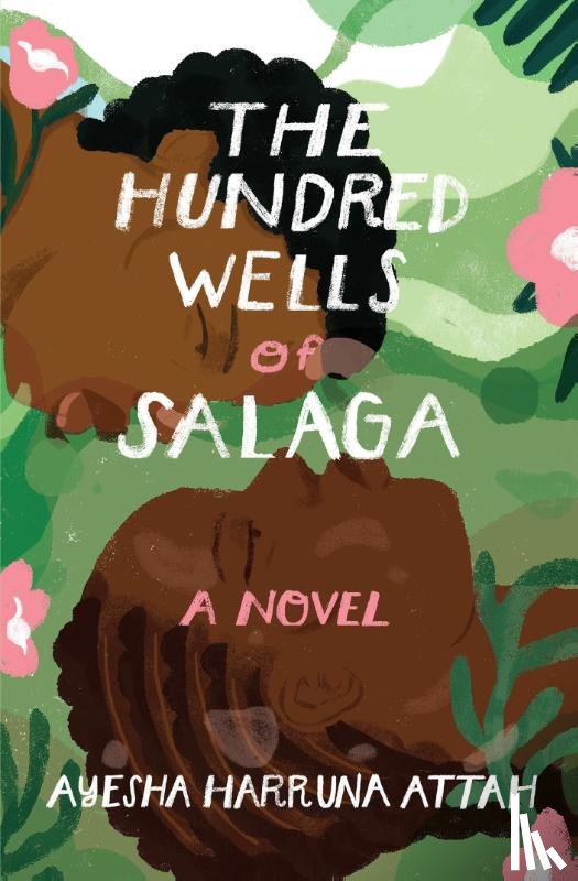 Attah, Ayesha Harruna - HUNDRED WELLS OF SALAGA