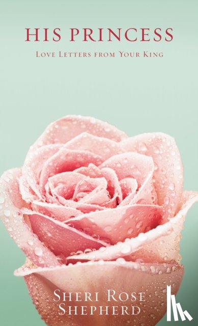 Shepherd, Sheri Rose - Love Letters from your King