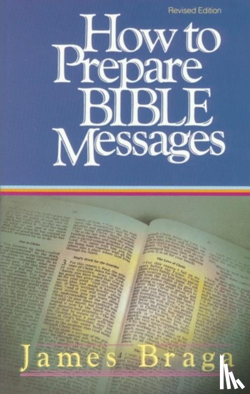 Braga, James - How to Prepare Bible Messages (35th Anniversary Edition)