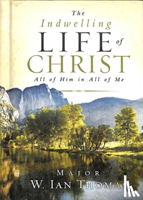 Thomas, W Ian - The Indwelling Life of Christ