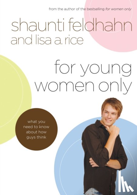 Feldhahn, Shaunti, Rice, Lisa - For Young Women Only