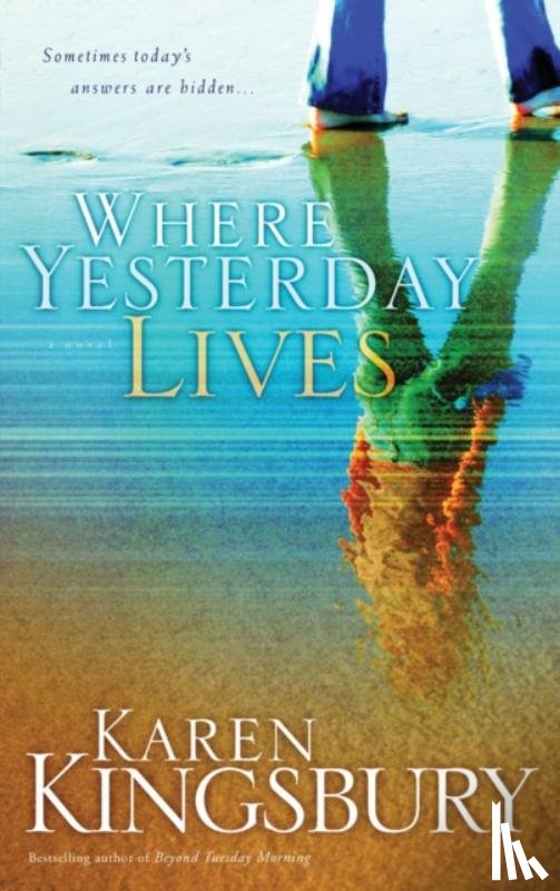 Kingsbury, Karen - Where Yesterday Lives