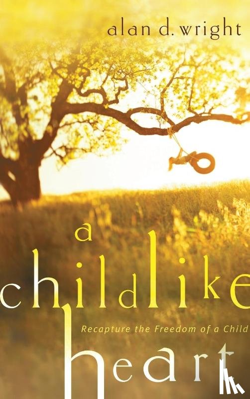 Wright, Alan D - A Childlike Heart