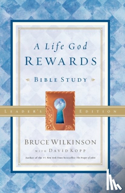 Wilkinson, Bruce - A Life God Rewards (Leader's Edition)