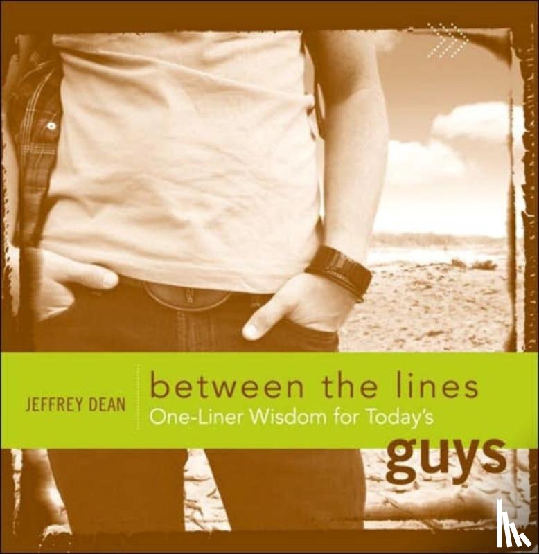 Dean, Jeffrey - Between the Lines: One-Liner Wisdom for Today's Guys