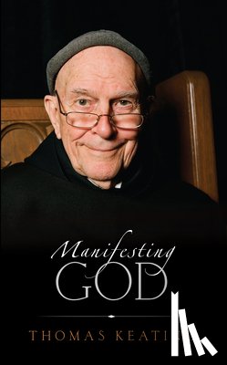 Keating, Thomas - Manifesting God