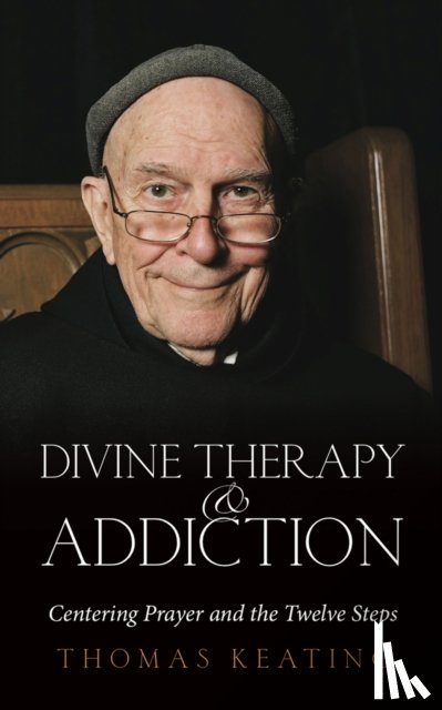 Keating, Thomas - Divine Therapy & Addiction