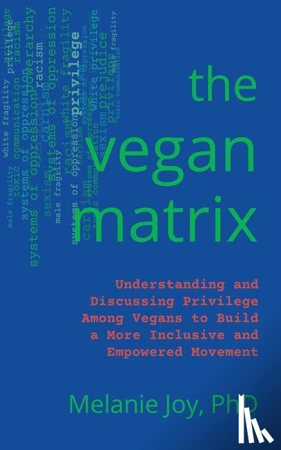Joy, Melanie (Melanie Joy) - The Vegan Matrix
