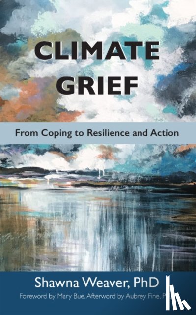 Weaver, Shawna (Shawna Weaver) - Climate Grief