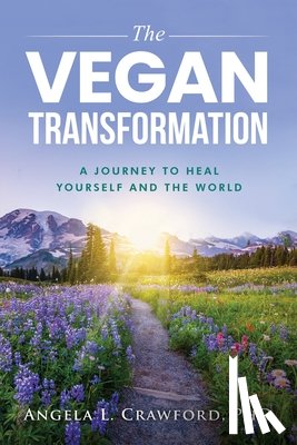 Crawford, Angela L. (Angela L. Crawford) - The Vegan Transformation