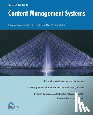 Addey, Dave, Ellis, James, Suh, Phil, Theimecke, David - Content Management Systems (Tools of the Trade)