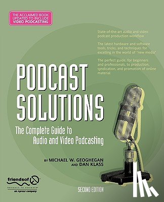 Geoghegan, Michael W. - Podcast Solutions: The Complete Guide to Audio and Video Podcasting