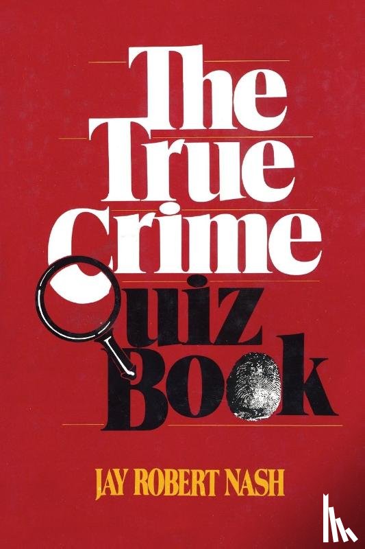Nash, Jay Robert - The True Crime Quiz Book