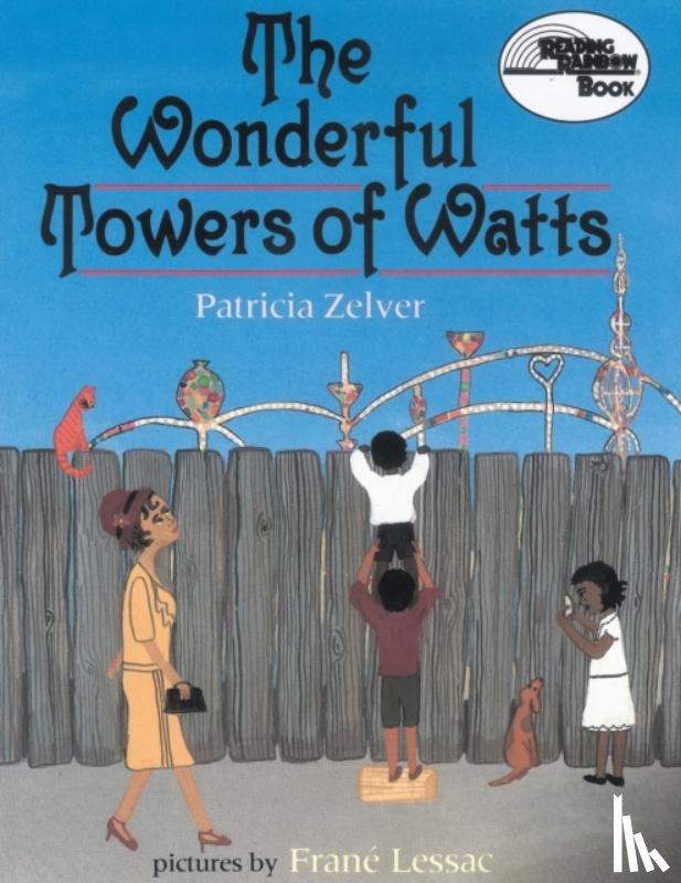 Zelver, Patricia - The Wonderful Towers of Watts