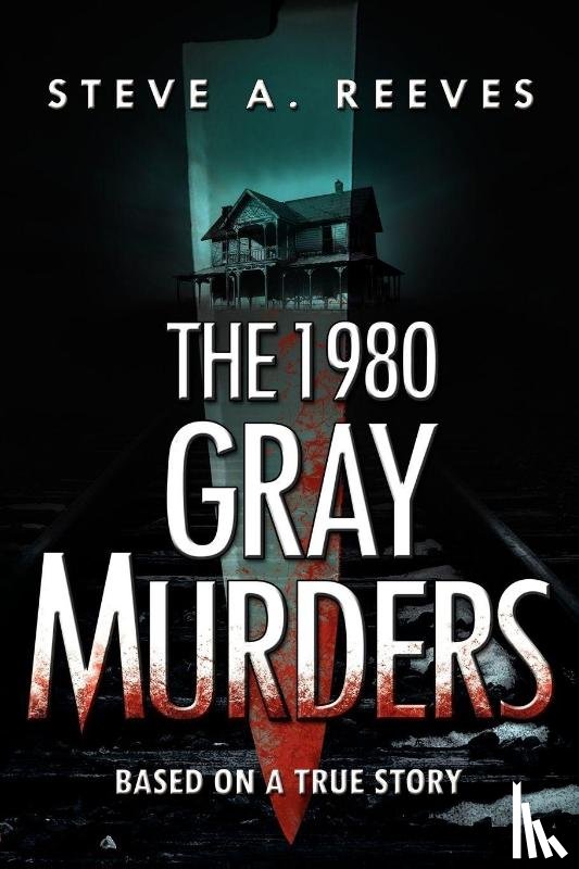 Reeves, Steve A - The 1980 Gray Murders