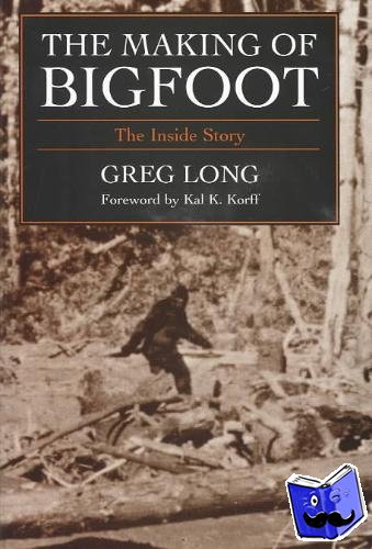 Long, Greg - The Making of Bigfoot