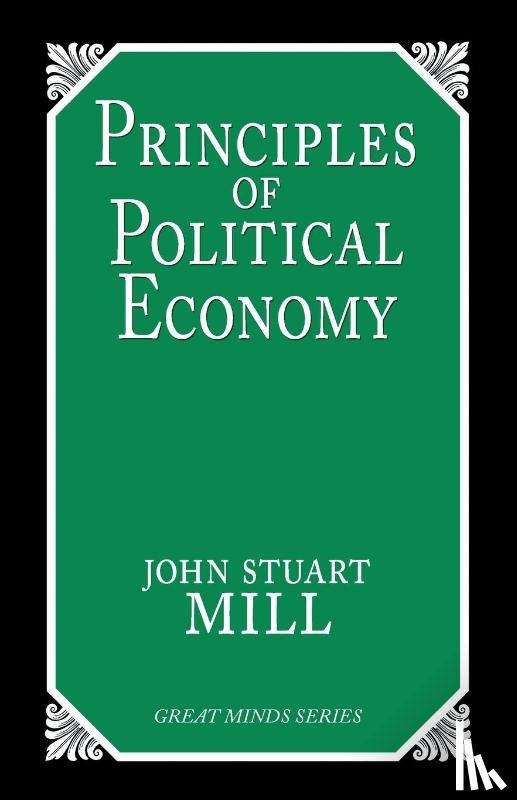 Mill, John Stuart - Principles of Political Economy