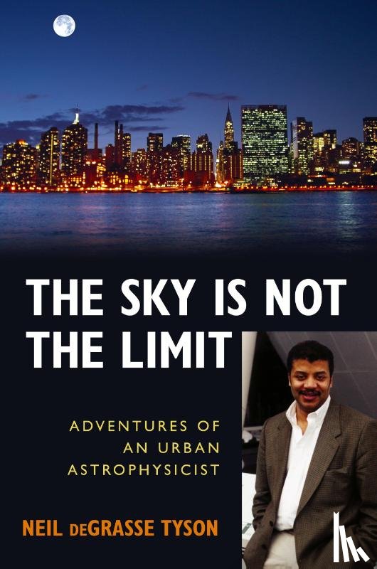 Tyson, Neil deGrasse - The Sky Is Not the Limit