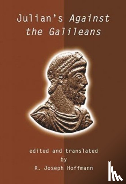 Julian Emperor Of Rome - Julian's Against the Galileans