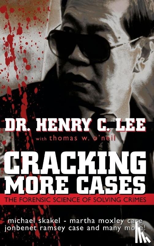 Lee, Henry C., O'Neil, Thomas W. - Cracking More Cases