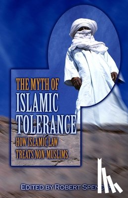 Spencer, Robert - The Myth of Islamic Tolerance: How Islamic Law Treats Non-Muslims