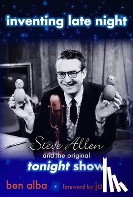 Alba, Ben - Inventing Late Night