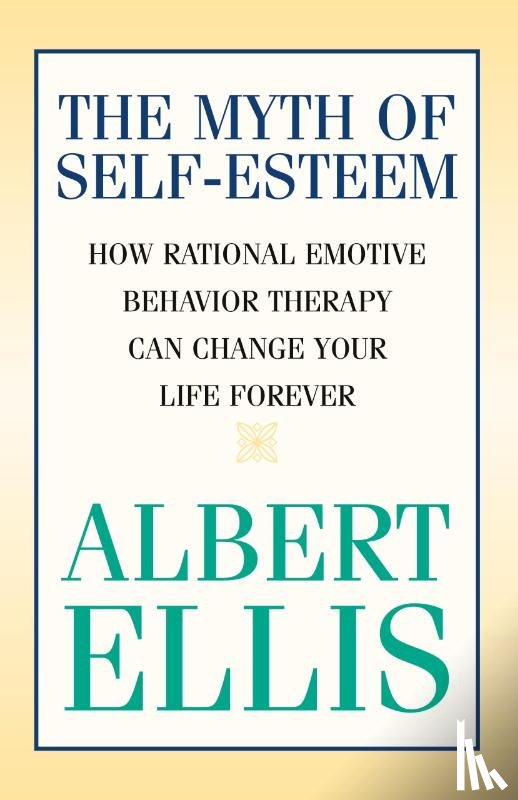 Ellis, Albert - The Myth of Self-esteem