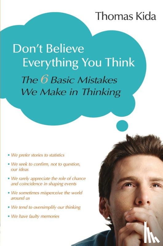 Kida, Thomas E. - Don't Believe Everything You Think