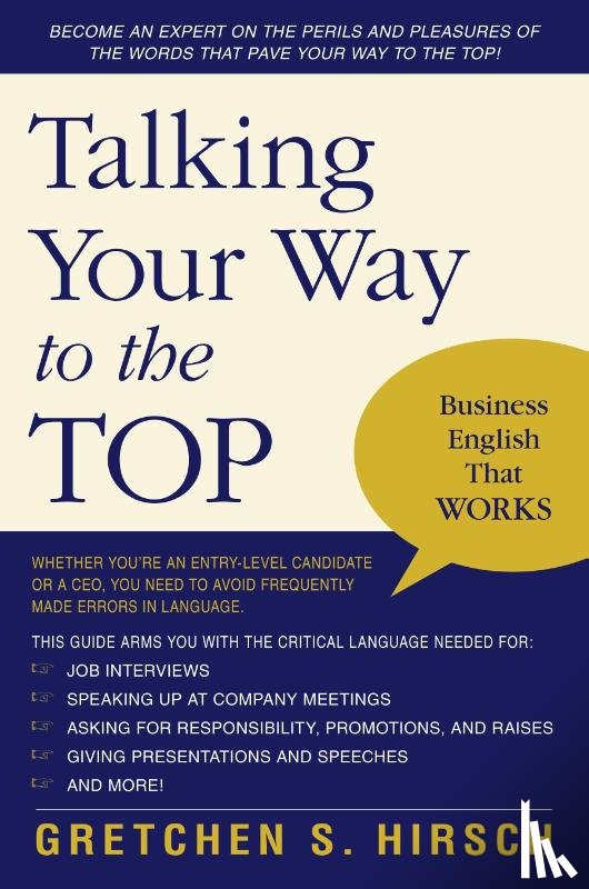 Hirsch, Gretchen S. - Talking Your Way to the Top